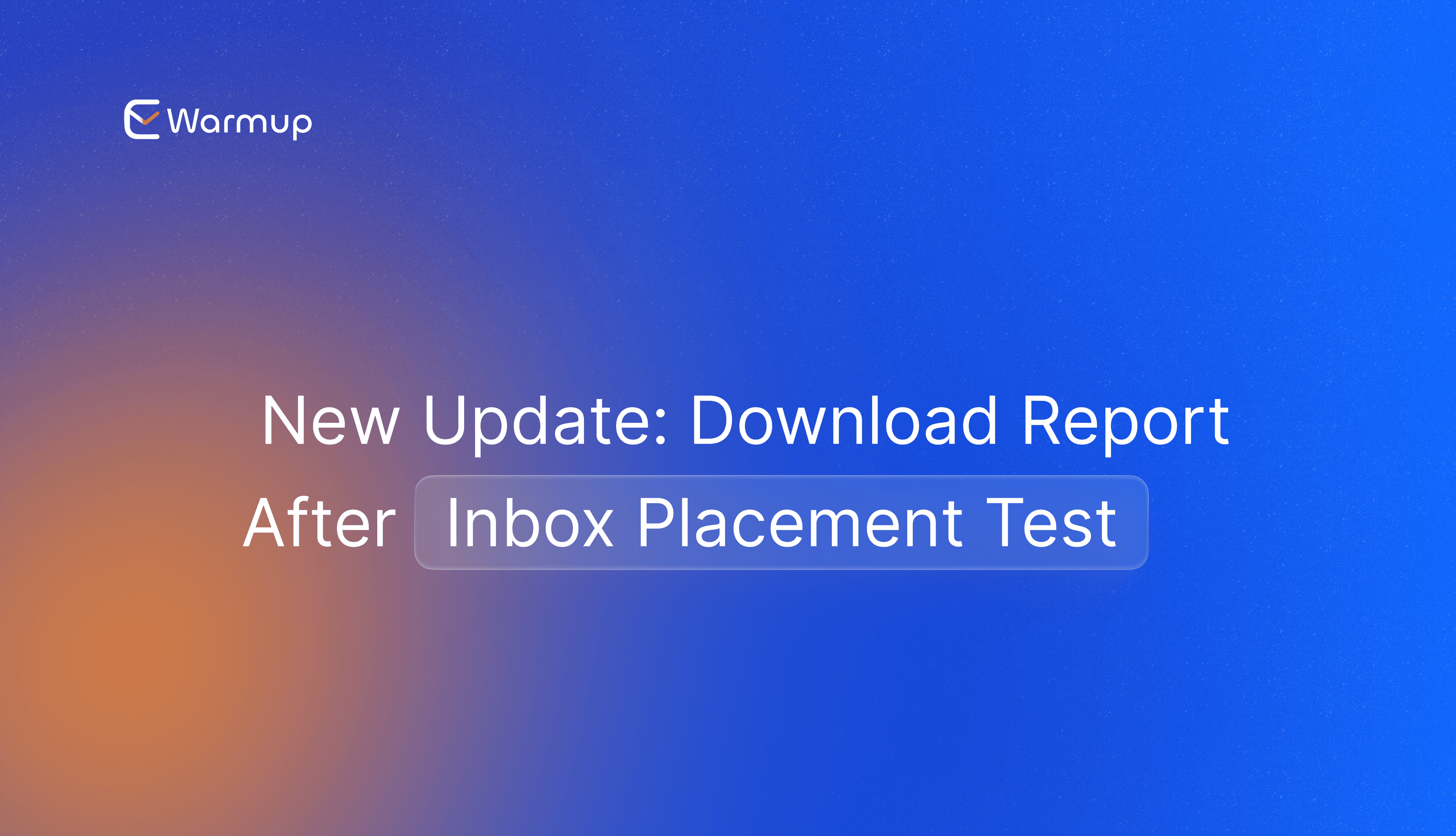New Update: Download Report After Inbox Placement Test