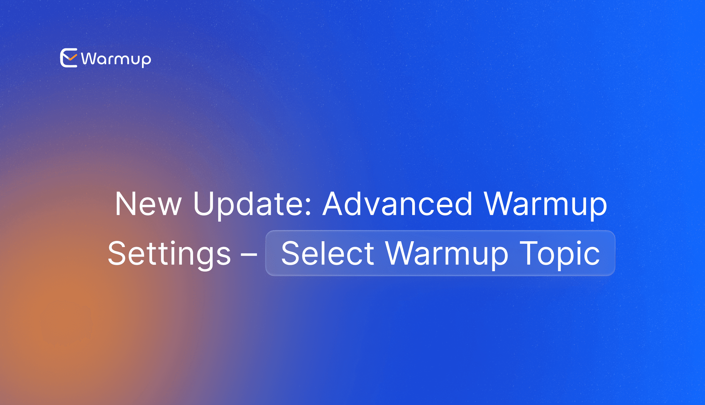 New Update: Advanced Warmup Settings – Select Warmup Topic