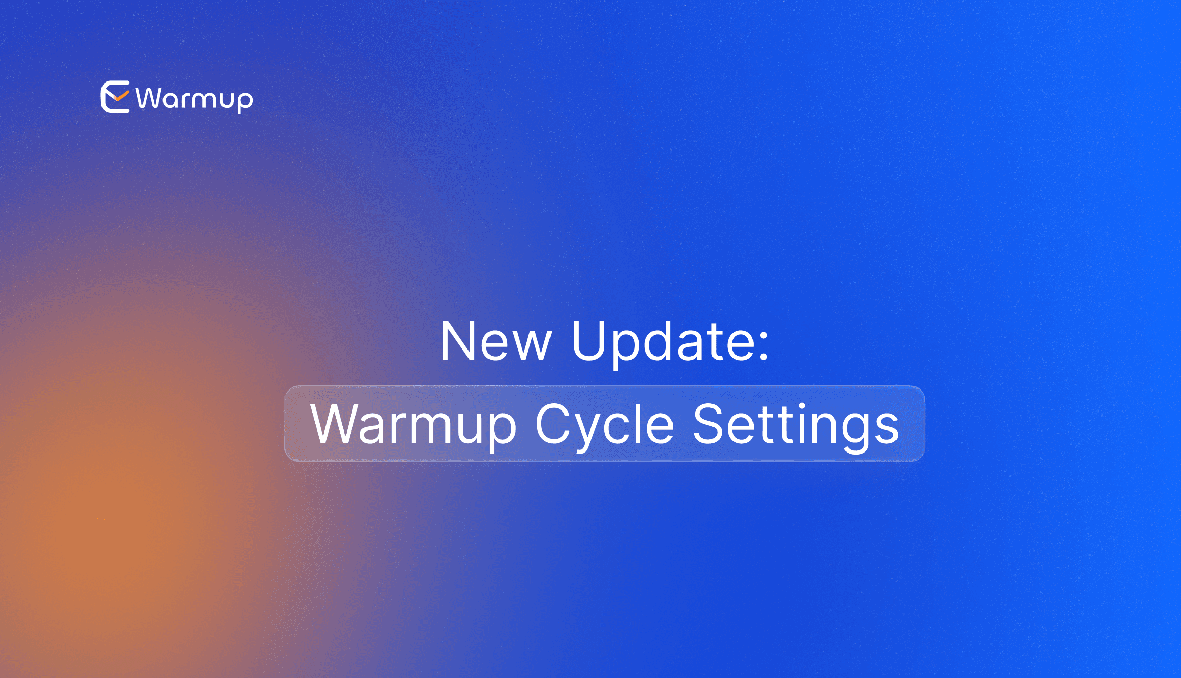 New Update: Warmup Cycle Settings